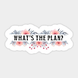 What's the plan? Sticker